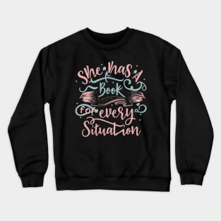 she has a book for every situation Crewneck Sweatshirt